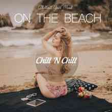 On the Beach: Chillout Your Mind (2021) скачать торрент