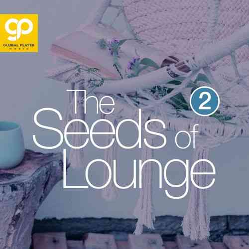 The Seeds of Lounge, Vol. 2 (2021) скачать торрент