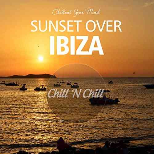 Sunset over Ibiza: Chillout Your Mind