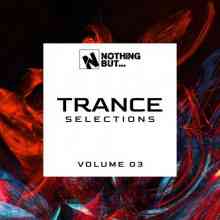 Nothing But... Trance Selections Vol 03 (2021) скачать торрент