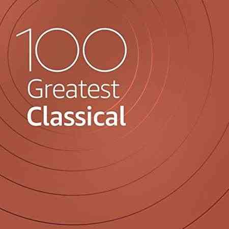 100 Greatest Classical (2021) скачать торрент