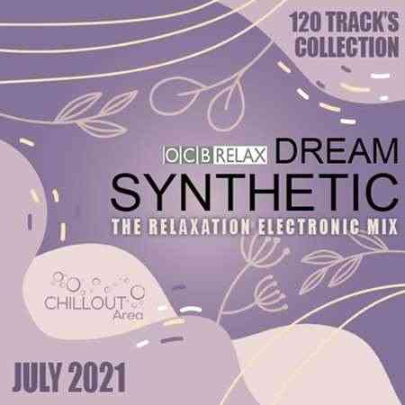 Dream Synthetic: The Relax Electronic Mix (2021) скачать через торрент