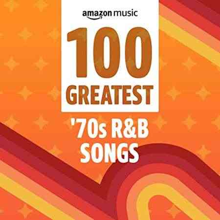 100 Greatest '70s R&B Songs (2021) скачать торрент