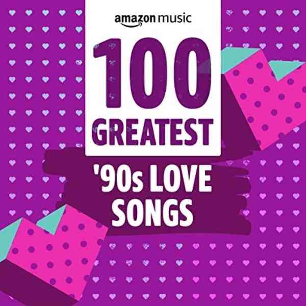 100 Greatest 90s Love Songs