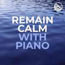 Remain Calm with Piano (2021) торрент