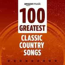 100 Greatest Classic Country Songs (2021) торрент