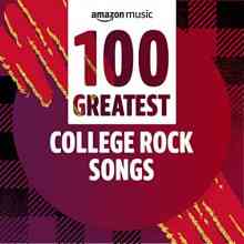 100 Greatest College Rock Songs (2021) скачать через торрент