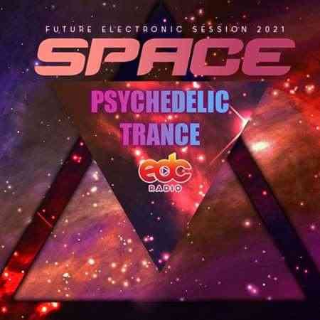 Space Psychedelic Trance (2021) скачать торрент