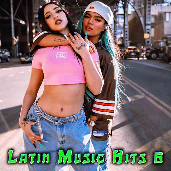 Latin Music Hits 6 (2021) скачать через торрент