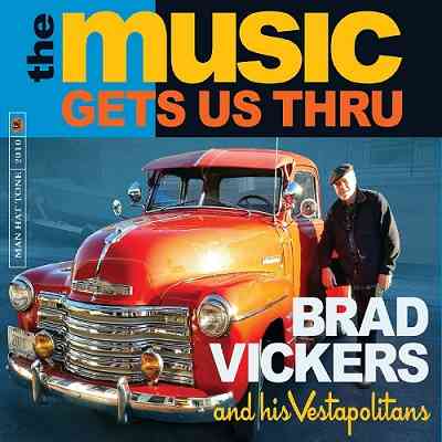 Brad Vickers &amp; His Vestapolitans - The Music Gets Us Thru