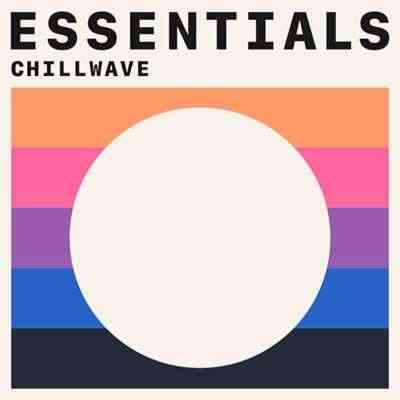 Chillwave Essentials
