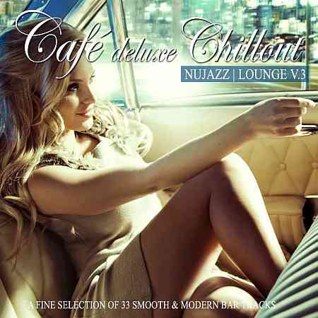 Café Deluxe Chillout - Nu Jazz / Lounge, Vol. 3