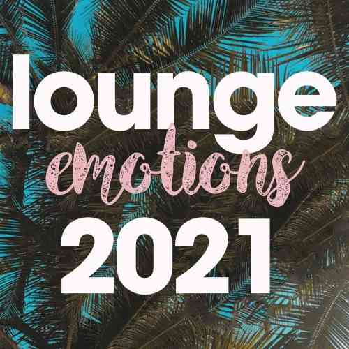 Lounge Emotions 2021 (2021) скачать торрент