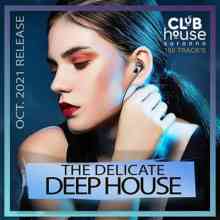 The Delicate Deep House