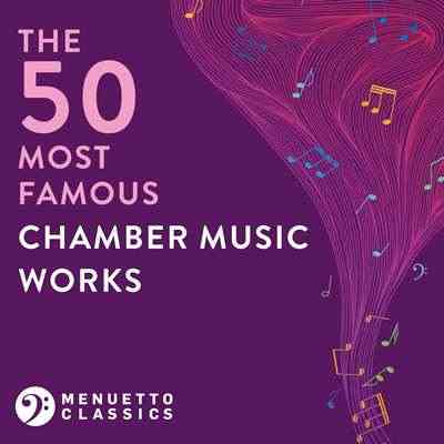 The 50 Most Famous Chamber Music Works (2021) скачать через торрент