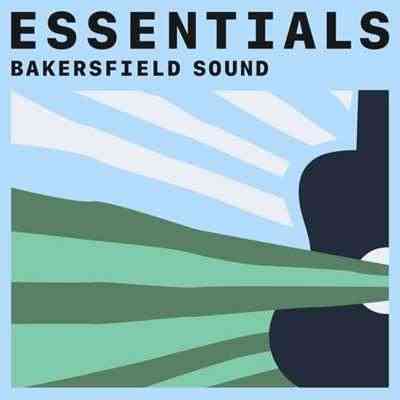 Bakersfield Sound Essentials (2021) скачать торрент