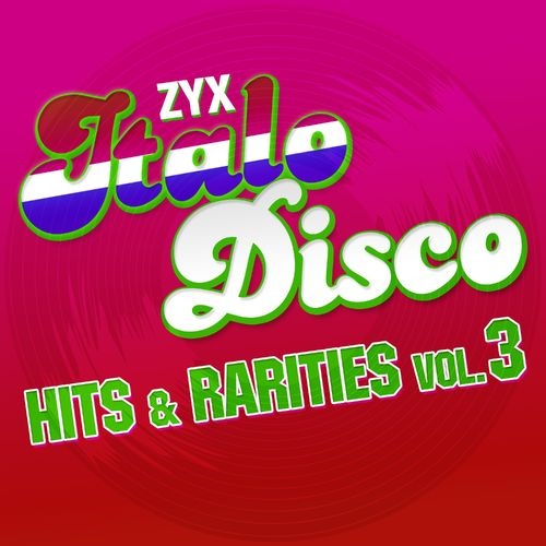 ZYX Italo Disco: Hits &amp; Rarities [Vol. 3]