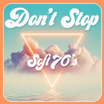 Don't Stop - Soft 70's