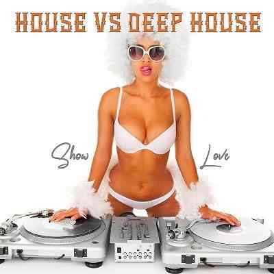 House vs. Deep House Show Love