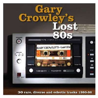 Gary Crowley's Lost 80s [4CD]