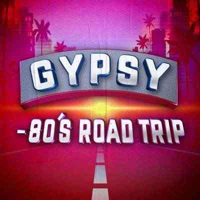 Gypsy - 80's Road Trip