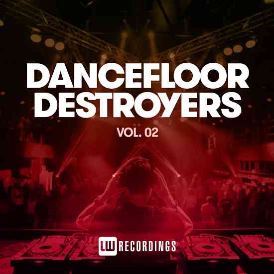 Dancefloor Destroyers Vol. 02 (2021) скачать через торрент