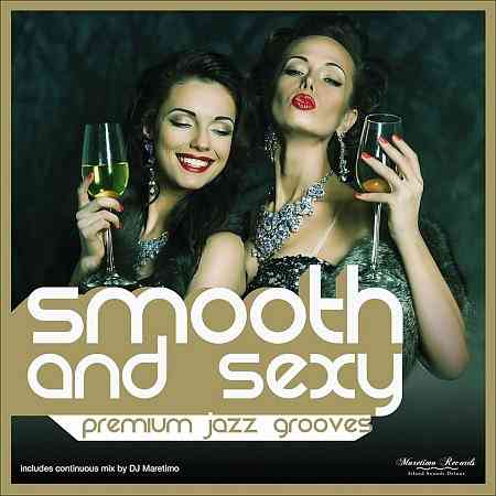 Smooth and Sexy - Premium Jazz Grooves (2016) скачать через торрент