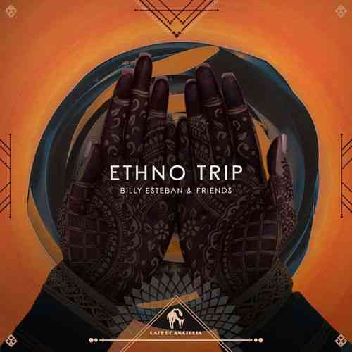 Ethno Trip [Billy Esteban &amp; Friends]