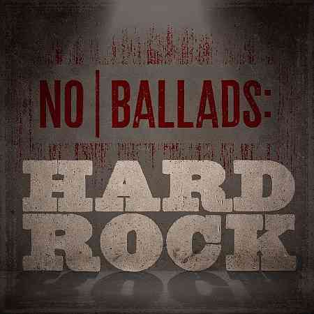 No Ballads: Hard Rock (2021) скачать через торрент