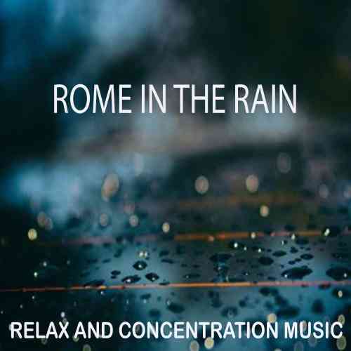 Rome in the Rain [Relax and Concentration Music] (2021) скачать через торрент