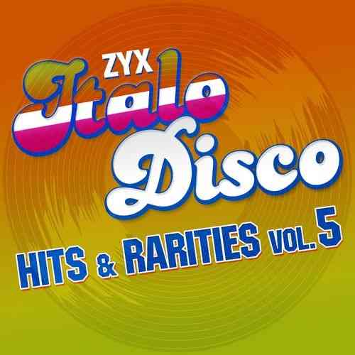 ZYX Italo Disco: Hits &amp; Rarities [Vol. 5]