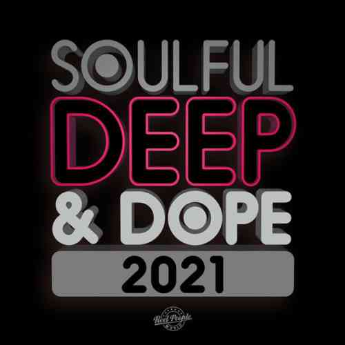Soulful Deep &amp; Dope 2021