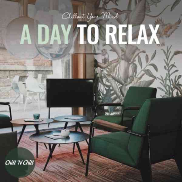 A Day to Relax: Chillout Your Mind