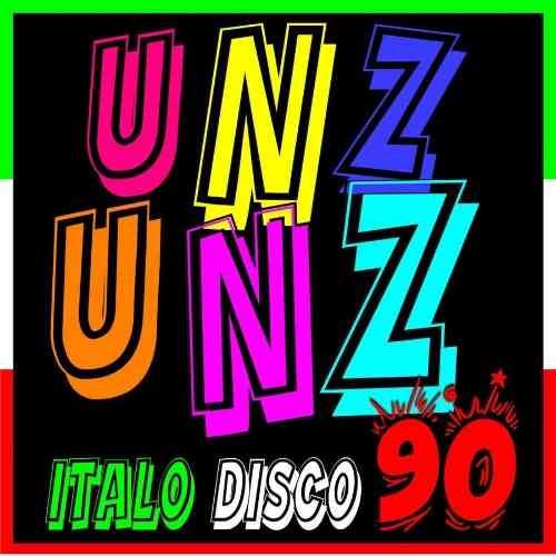 Unz Unz - Italo Disco 90