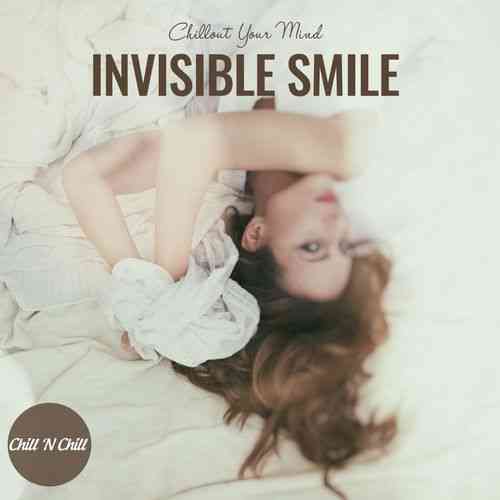 Invisible Smile [Chillout Your Mind]