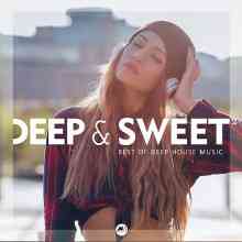 Deep &amp; Sweet 2: Best of Deep House Music