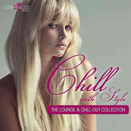 Chill with Style - The Lounge & Chill-Out Collection, Vol. 2 (2014) скачать через торрент