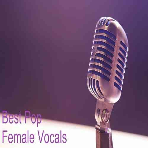 Best Pop Female Vocals (2022) скачать через торрент