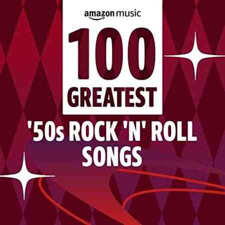 100 Greatest '50s Rock 'n' Roll Songs (2022) скачать через торрент