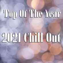 Top Of The Year 2021 Chill Out (2022) скачать торрент