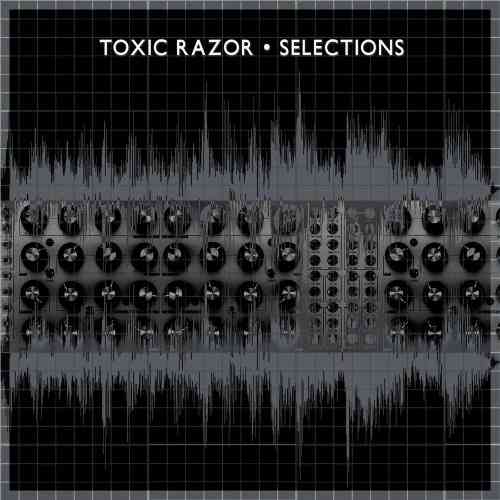 Toxic Razor Selections