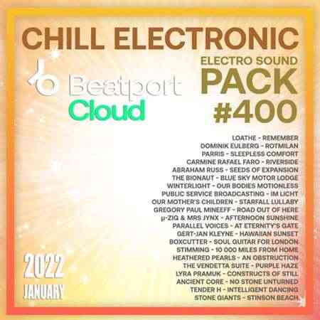 Beatport Chill Electronic: Sound Pack #400 (2022) скачать через торрент