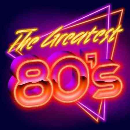 The Greatest 80's (2022) скачать торрент