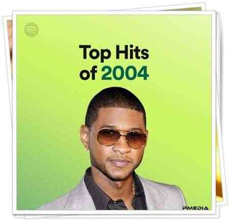 Top Hits of 2004 (2022) скачать торрент