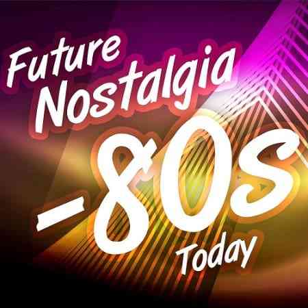 Future Nostalgia - 80s Today