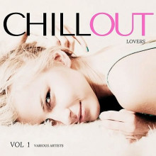 Chill Out Lovers, Vol. 1 (2022) скачать через торрент