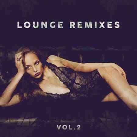 Lounge Remixes [Vol.2] (2021) скачать торрент