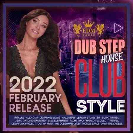 Club Style: Dub Step House (2022) скачать торрент