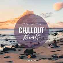Chillout Beats 2: Chillout Your Mind