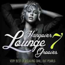 Hangover Lounge Grooves, Vol. 7 (2022) скачать торрент